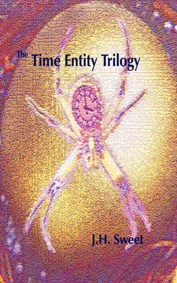 Book cover for The Time Entity Trilogy (Heaven's Jewel, the Eternity Stone, Futures Sown)