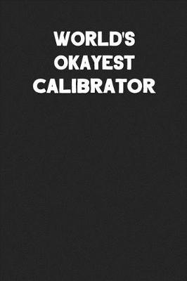 Book cover for World's Okayest Calibrator