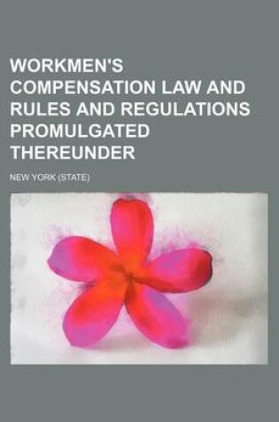 Cover of Workmen's Compensation Law and Rules and Regulations Promulgated Thereunder