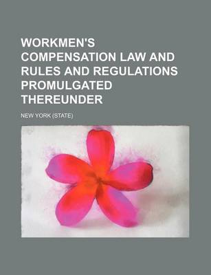 Book cover for Workmen's Compensation Law and Rules and Regulations Promulgated Thereunder