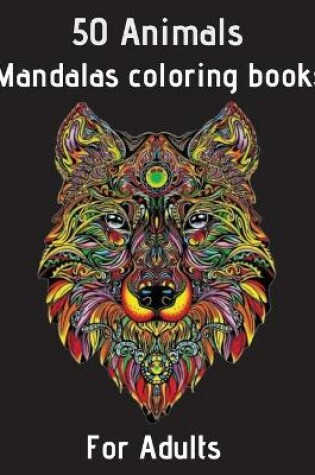 Cover of 50 Animals Mandalas coloring books for adults