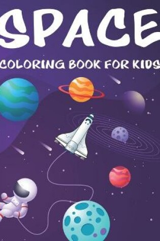 Cover of Space Coloring Book For Kids