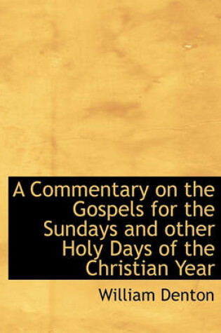 Cover of A Commentary on the Gospels for the Sundays and Other Holy Days of the Christian Year