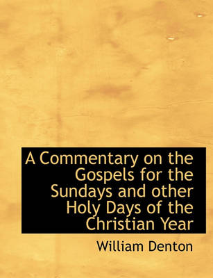 Book cover for A Commentary on the Gospels for the Sundays and Other Holy Days of the Christian Year