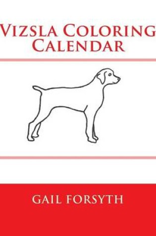 Cover of Vizsla Coloring Calendar