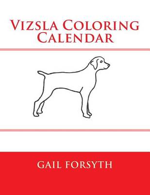 Book cover for Vizsla Coloring Calendar