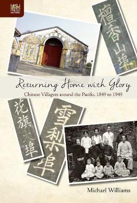Book cover for Returning Home with Glory - Chinese Villagers Around the Pacific, 1849 to 1949