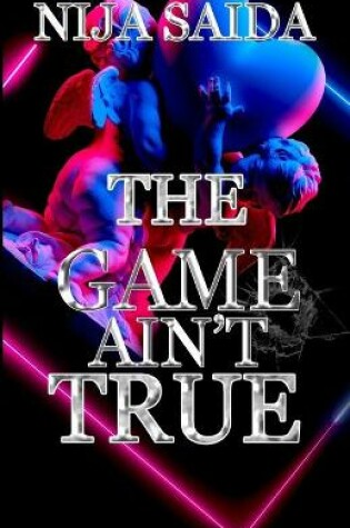 Cover of The Game Ain't True