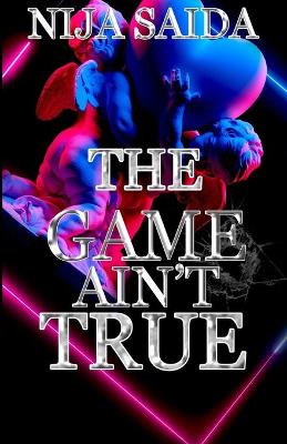 Book cover for The Game Ain't True