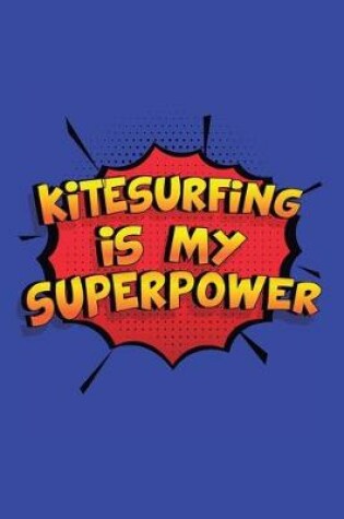 Cover of Kitesurfing Is My Superpower