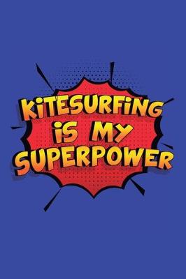 Book cover for Kitesurfing Is My Superpower