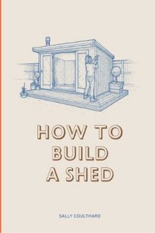 Cover of How to Build a Shed