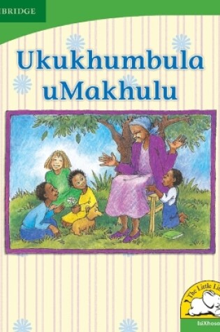 Cover of Ukukhumbula uMakhulu (IsiXhosa)