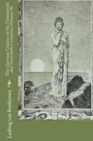 Cover of The German Classics of the Nineteenth and Twentieth Centuries, Volume 06