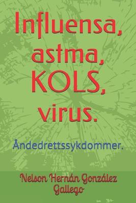 Book cover for Influensa, astma, KOLS, virus.