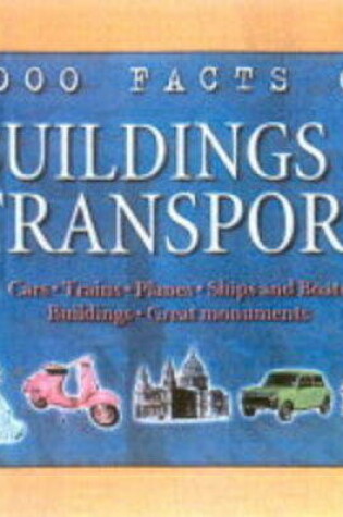Cover of 1000 Facts on Buildings and Transport