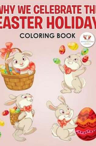 Cover of Why We Celebrate the Easter Holiday Coloring Book