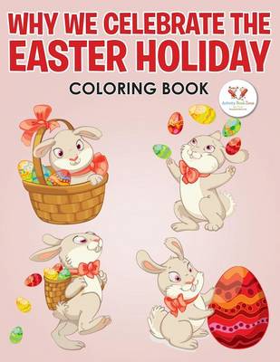 Book cover for Why We Celebrate the Easter Holiday Coloring Book