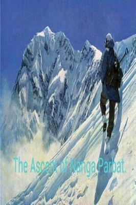 Book cover for The Ascent of Nanga Parbat.