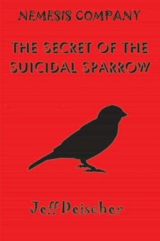 Cover of The Secret of the Suicidal Sparrow