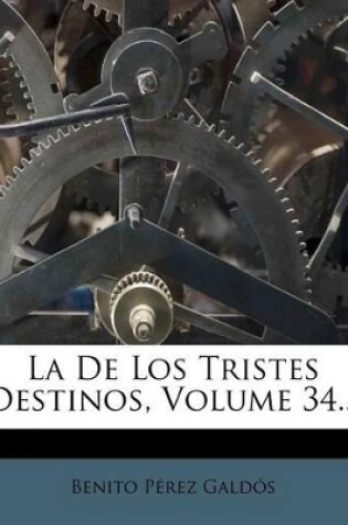 Cover of La de Los Tristes Destinos, Volume 34...