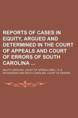 Cover of Reports of Cases in Equity, Argued and Determined in the Court of Appeals and Court of Errors of South Carolina (Volume 3)