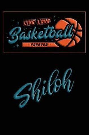 Cover of Live Love Basketball Forever Shiloh