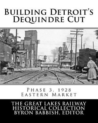 Book cover for Building Detroit's Dequindre Cut, Phase 3, 1928