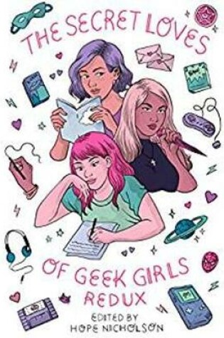 Cover of The Secret Loves Of Geek Girls: Redux