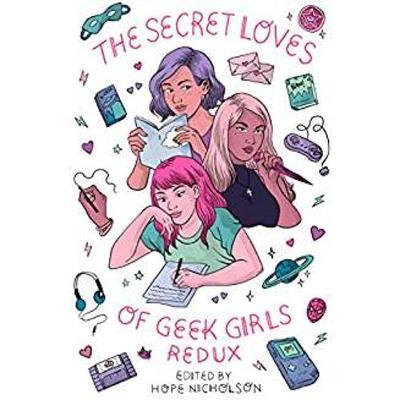 Book cover for The Secret Loves Of Geek Girls: Redux