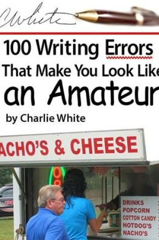 Cover of 100 Writing Errors That Make You Look Like an Amateur