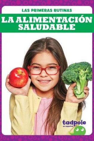 Cover of La Alimentación Saludable (Eating Healthy Foods)