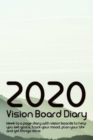 Cover of 2020 Vision Board Diary - week to a page