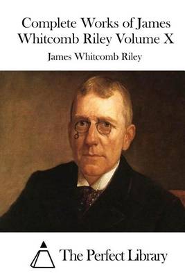Book cover for Complete Works of James Whitcomb Riley Volume X