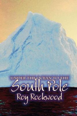 Book cover for Under the Ocean to the South Pole Illustrated