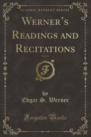 Cover of Werner's Readings and Recitations, Vol. 25 (Classic Reprint)