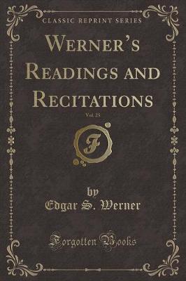 Book cover for Werner's Readings and Recitations, Vol. 25 (Classic Reprint)