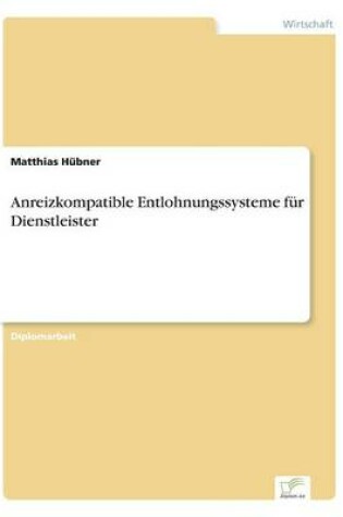 Cover of Anreizkompatible Entlohnungssysteme für Dienstleister