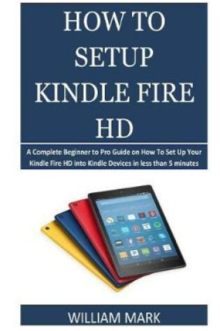 Cover of How To Setup Your Kindle Fire HD