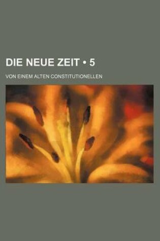 Cover of Die Neue Zeit (5); Von Einem Alten Constitutionellen