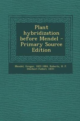 Cover of Plant Hybridization Before Mendel - Primary Source Edition