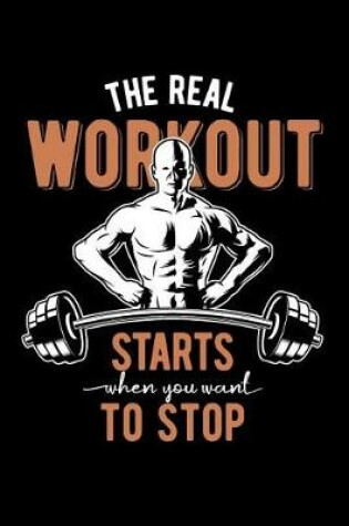 Cover of The Real Workout Starts When You Want to Stop