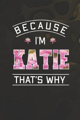 Book cover for Because I'm Katie That's Why