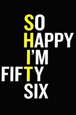 Cover of So Happy I'm Fifty Six