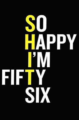 Book cover for So Happy I'm Fifty Six