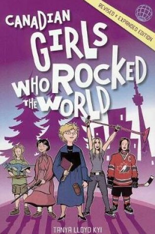 Cover of Canadian Girls Who Rocked the World