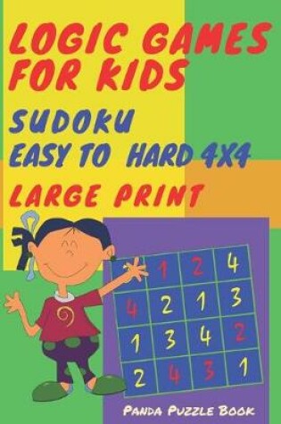 Cover of Logic Games For Kids - Sudoku Easy To Hard 4x4
