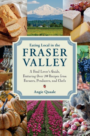 Cover of Eating Local in the Fraser Valley