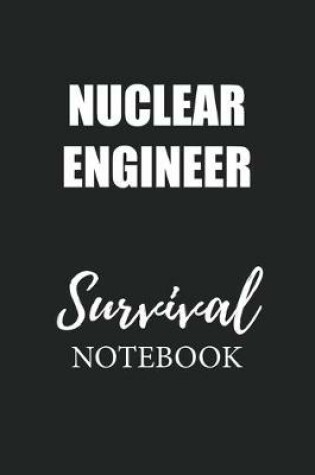 Cover of Nuclear Engineer Survival Notebook