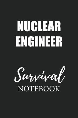 Book cover for Nuclear Engineer Survival Notebook